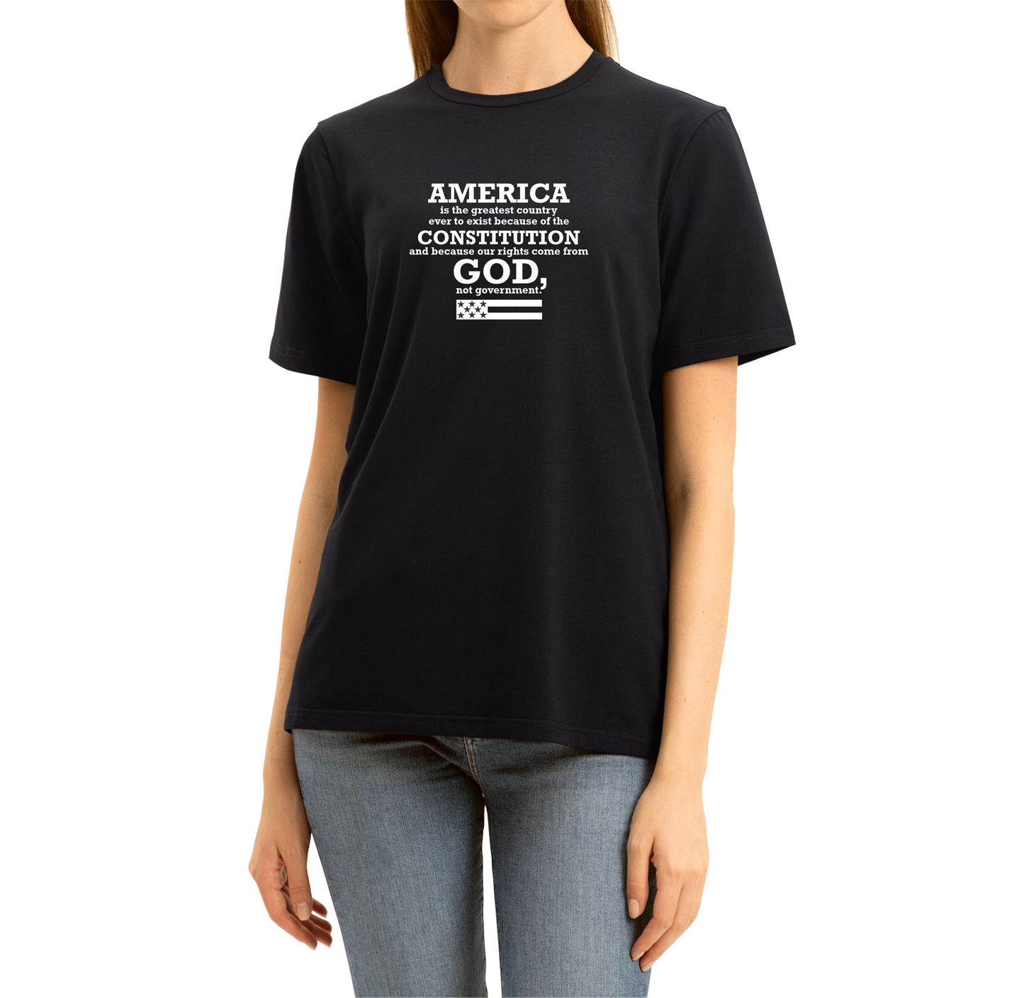 T-Shirt - America is the greatest country ever to exist because of the Constitution and because our rights come from God, not government.