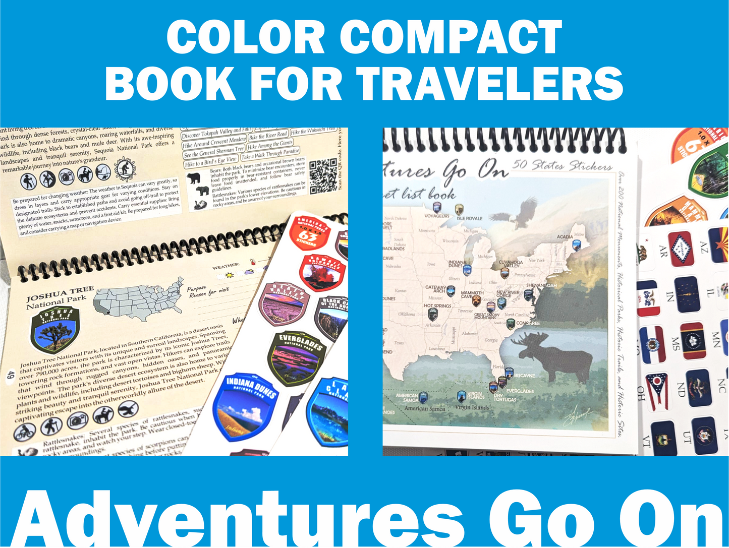 Adventures Go On. The COLOR Book 2025 (150 pages) is a guide to the National Parks of the United States of America with complete stickers for all 63 US National Parks.
